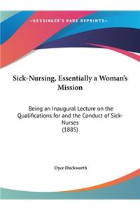 Sick-Nursing, Essentially a Woman's Mission