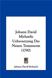 Johann David Michaelis Uebersetzung Des Neuen Testaments (1790)