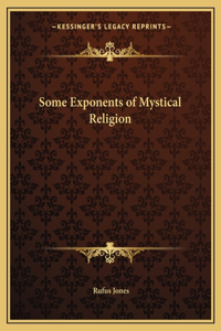 Some Exponents of Mystical Religion