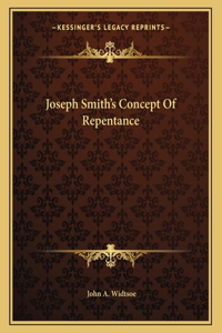 Joseph Smith's Concept of Repentance