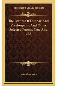 The Battles of Dunbar and Prestonpans, and Other Selected Poems, New and Old