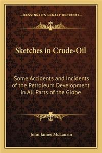 Sketches in Crude-Oil