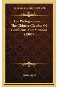 The Prologomena to the Chinese Classics of Confucius and Mencius (1907)