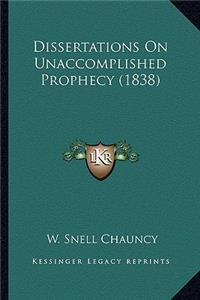 Dissertations on Unaccomplished Prophecy (1838)