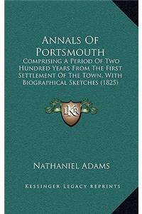 Annals of Portsmouth: Comprising a Period of Two Hundred Years from the First Settlement of the Town, with Biographical Sketches (1825)