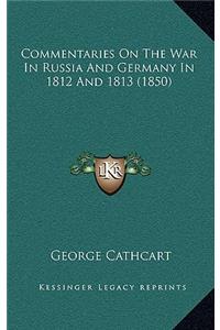 Commentaries on the War in Russia and Germany in 1812 and 1813 (1850)