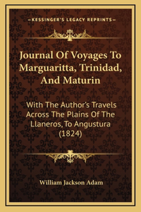Journal of Voyages to Marguaritta, Trinidad, and Maturin
