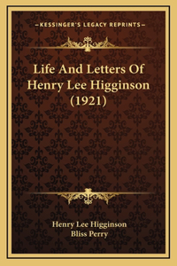 Life And Letters Of Henry Lee Higginson (1921)