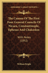 Canons of the First Four General Councils of Nicaea, Constantinople, Ephesus and Chalcedon