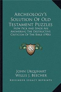 Archeology's Solution Of Old Testament Puzzles