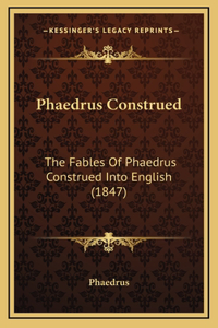 Phaedrus Construed