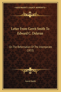 Letter From Gerrit Smith To Edward C. Delavan