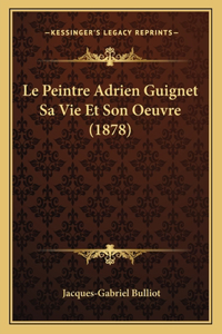 Peintre Adrien Guignet Sa Vie Et Son Oeuvre (1878)