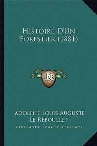 Histoire D'Un Forestier (1881)