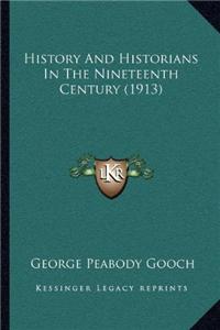 History And Historians In The Nineteenth Century (1913)