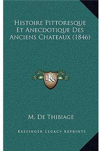 Histoire Pittoresque Et Anecdotique Des Anciens Chateaux (1846)