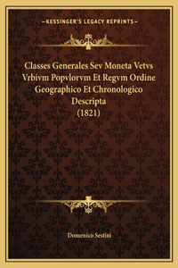 Classes Generales Sev Moneta Vetvs Vrbivm Popvlorvm Et Regvm Ordine Geographico Et Chronologico Descripta (1821)