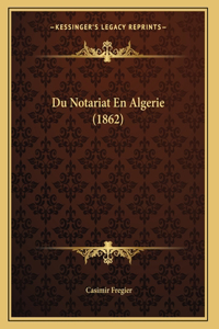 Du Notariat En Algerie (1862)