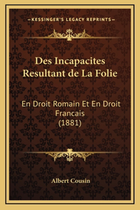 Des Incapacites Resultant de La Folie