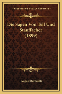Die Sagen Von Tell Und Stauffacher (1899)