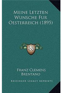 Meine Letzten Wunsche Fur Oesterreich (1895)