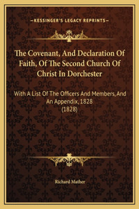 The Covenant, And Declaration Of Faith, Of The Second Church Of Christ In Dorchester