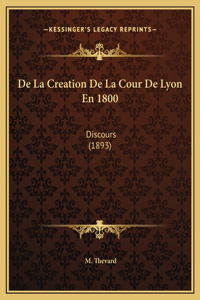 De La Creation De La Cour De Lyon En 1800
