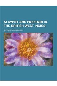 Slavery and Freedom in the British West Indies