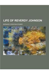Life of Reverdy Johnson