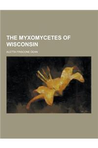 The Myxomycetes of Wisconsin