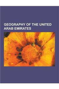 Geography of the United Arab Emirates: Borders of the United Arab Emirates, Canals in the United Arab Emirates, Cities in the United Arab Emirates, De