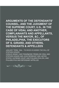 Arguments of the Defendants' Counsel, and the Judgment of the Supreme Court, U.S., in the Case of Vidal and Another, Complainants and Appellants, Vers
