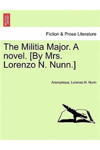 The Militia Major. a Novel. [By Mrs. Lorenzo N. Nunn.]