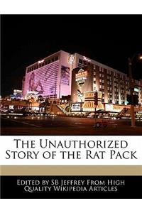 The Unauthorized Story of the Rat Pack