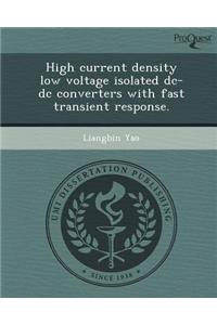High Current Density Low Voltage Isolated DC-DC Converters with Fast Transient Response