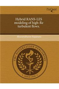 Hybrid Rans-Les Modeling of High-Re Turbulent Flows
