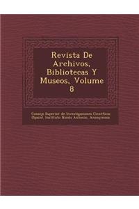 Revista de Archivos, Bibliotecas y Museos, Volume 8
