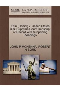Edin (Daniel) V. United States U.S. Supreme Court Transcript of Record with Supporting Pleadings