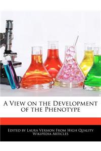A View on the Development of the Phenotype