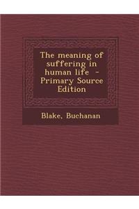 The Meaning of Suffering in Human Life