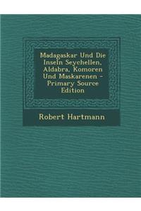 Madagaskar Und Die Inseln Seychellen, Aldabra, Komoren Und Maskarenen