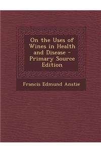 On the Uses of Wines in Health and Disease