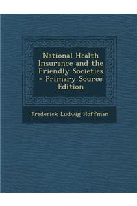 National Health Insurance and the Friendly Societies