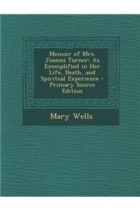 Memoir of Mrs. Joanna Turner