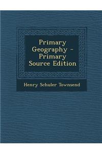 Primary Geography - Primary Source Edition