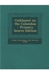 Cathlamet on the Columbia;