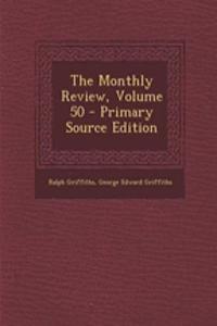 The Monthly Review, Volume 50 - Primary Source Edition