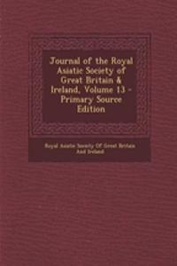 Journal of the Royal Asiatic Society of Great Britain & Ireland, Volume 13