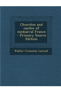 Churches and Castles of Mediaeval France