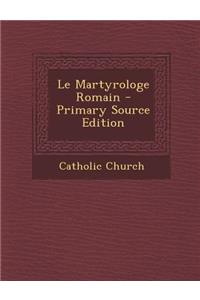 Le Martyrologe Romain - Primary Source Edition
